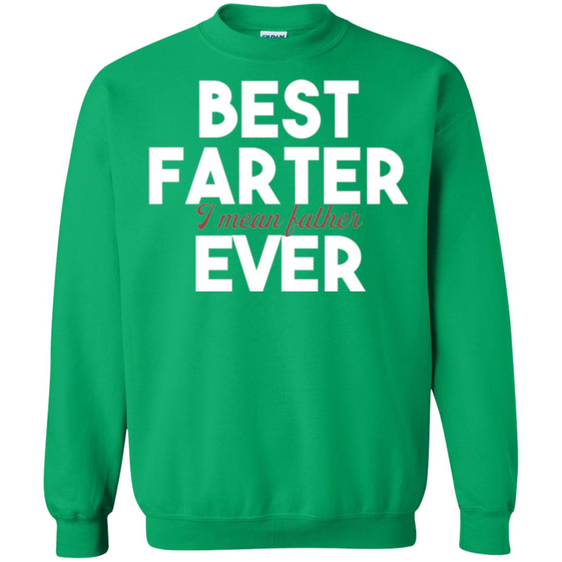 Father T-shirt Best Farter I Mean Best Father Ever Irish Green