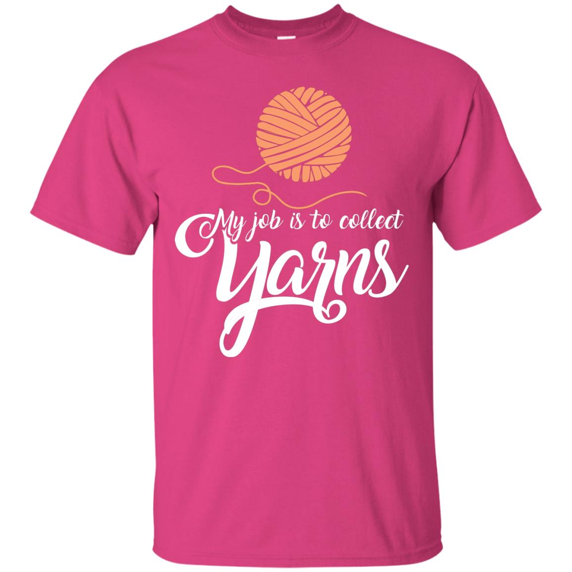 My Job Is To Collect Yarns Knitting Crochet T-shirt Heliconia