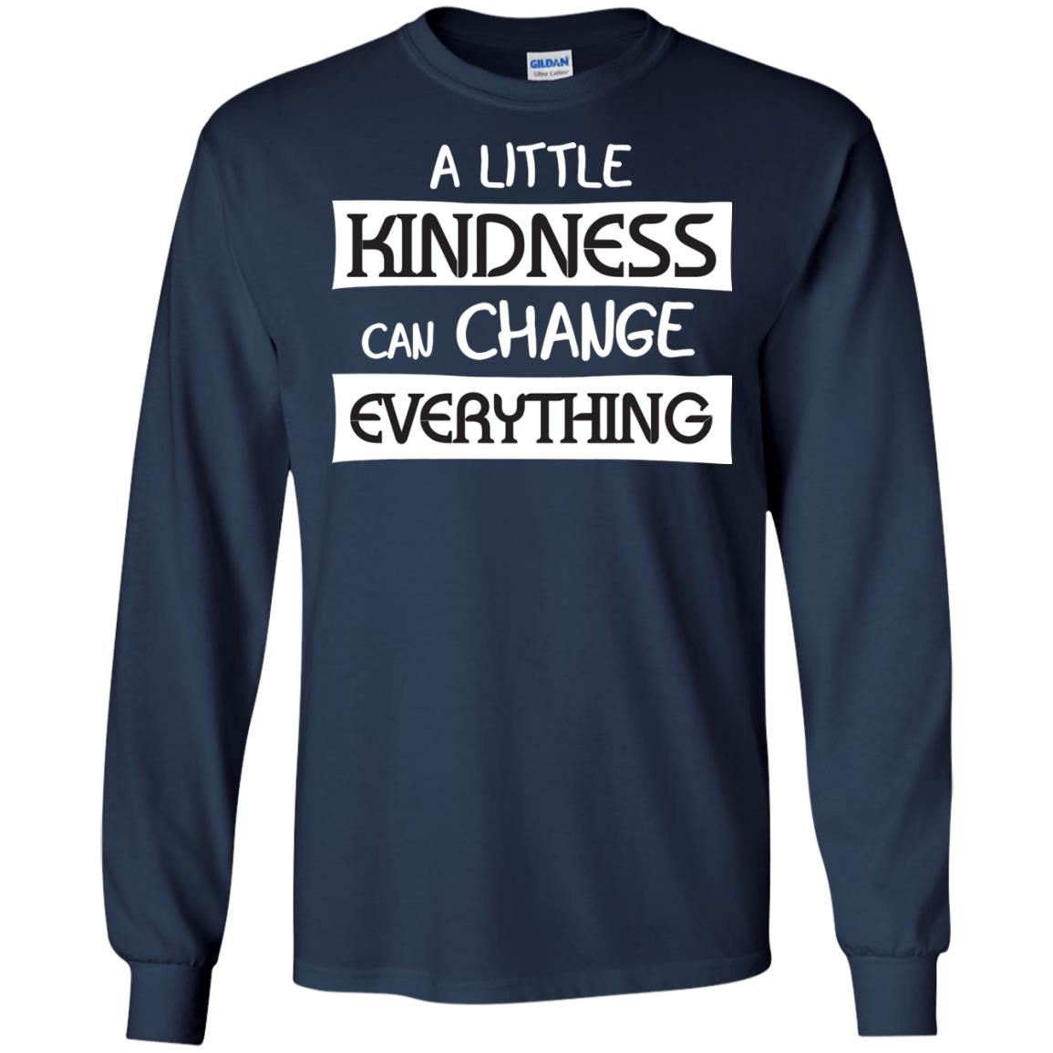 A Little Kindness Can Chance Everything Shirt Navy