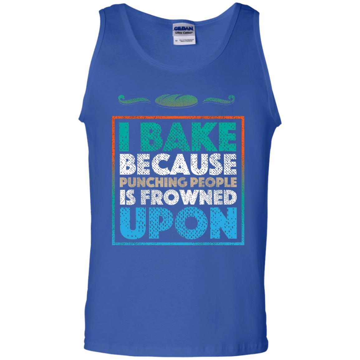 Baking Lovers T-shirt I Bake Because Punching People Is Frowned Upon Royal