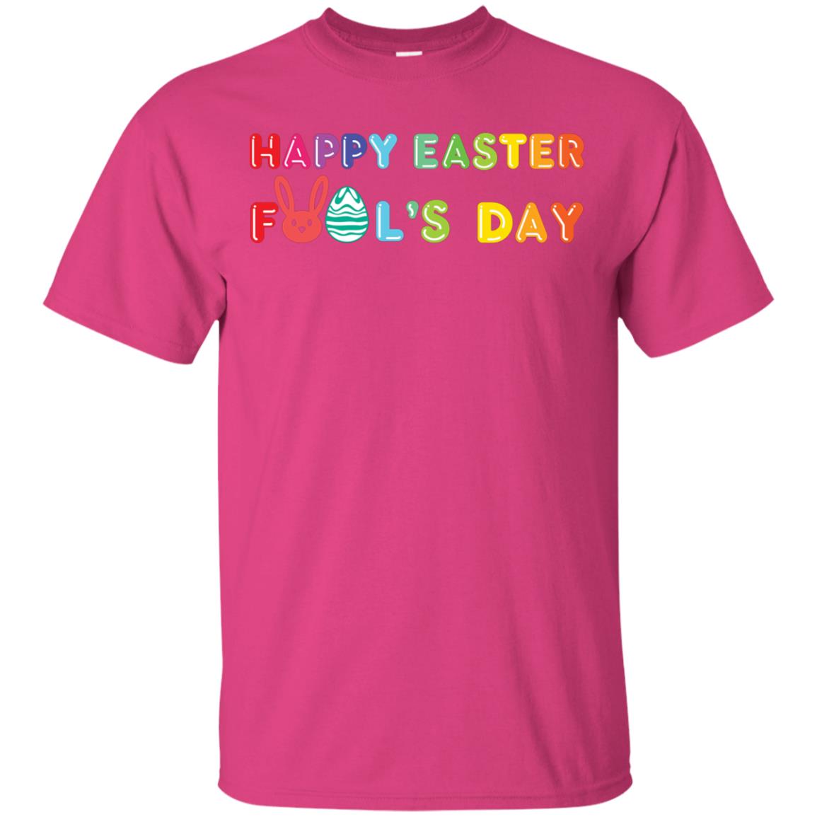 Happy Easter Fool’s Day T-shirt For Easter Holiday Heliconia
