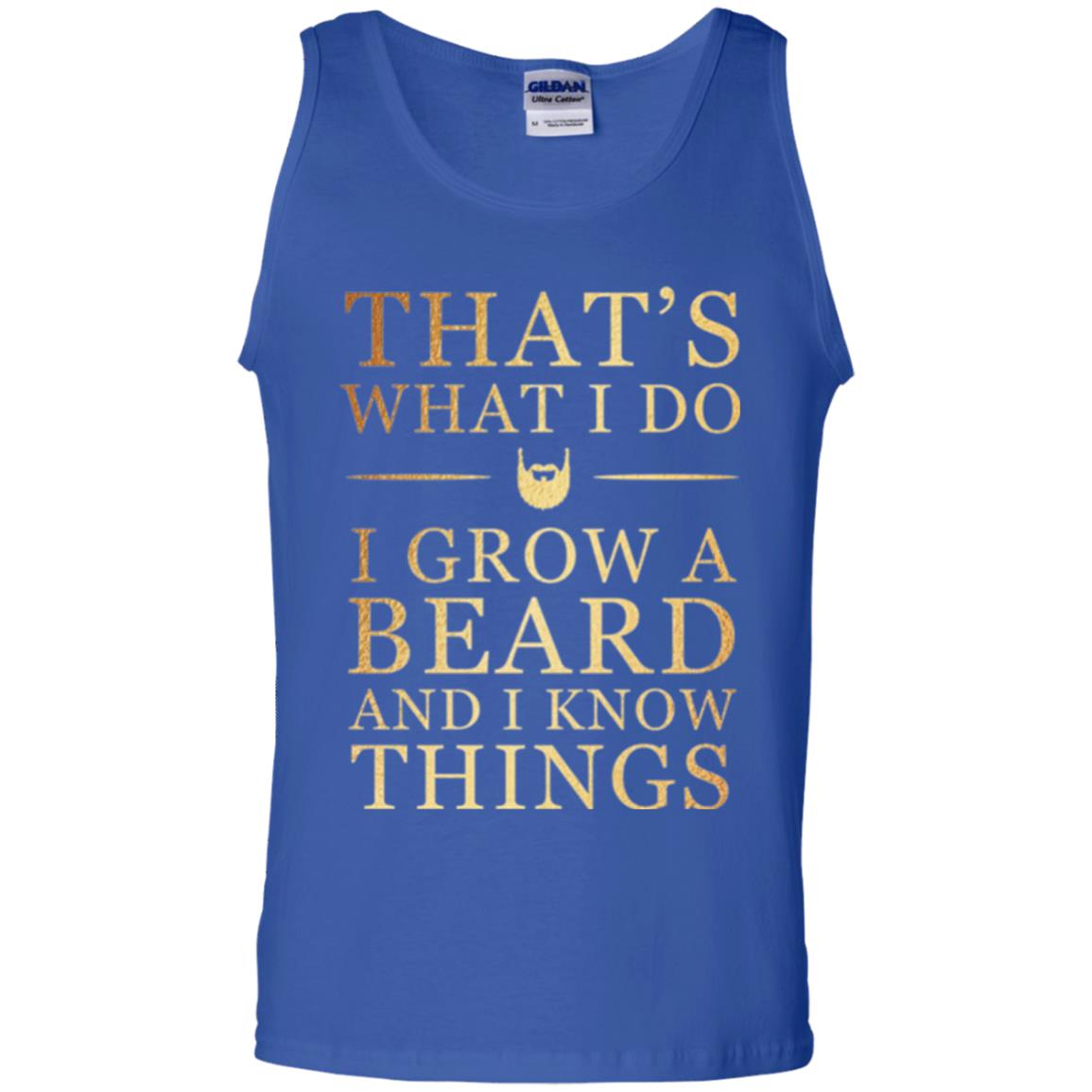 Beard T-shirt That_s What I Do I Grow A Beard And I Know Things Royal
