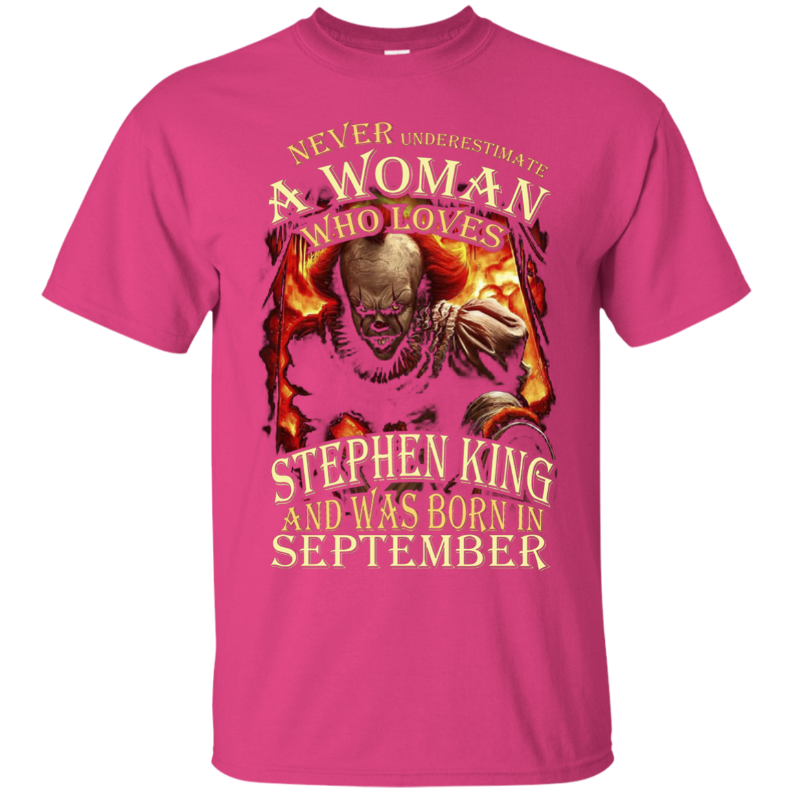 September T-shirt Never Underestimate A Woman Who Loves Stephen King Heliconia