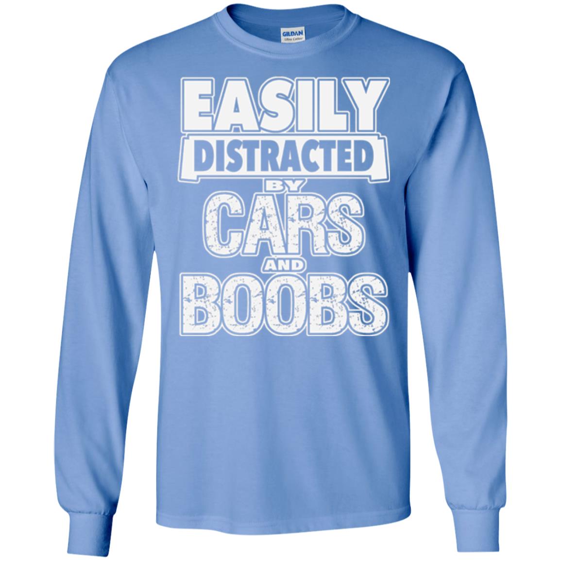 Car Lover T-shirt Easily Distracted By Cars And Boobs Carolina Blue