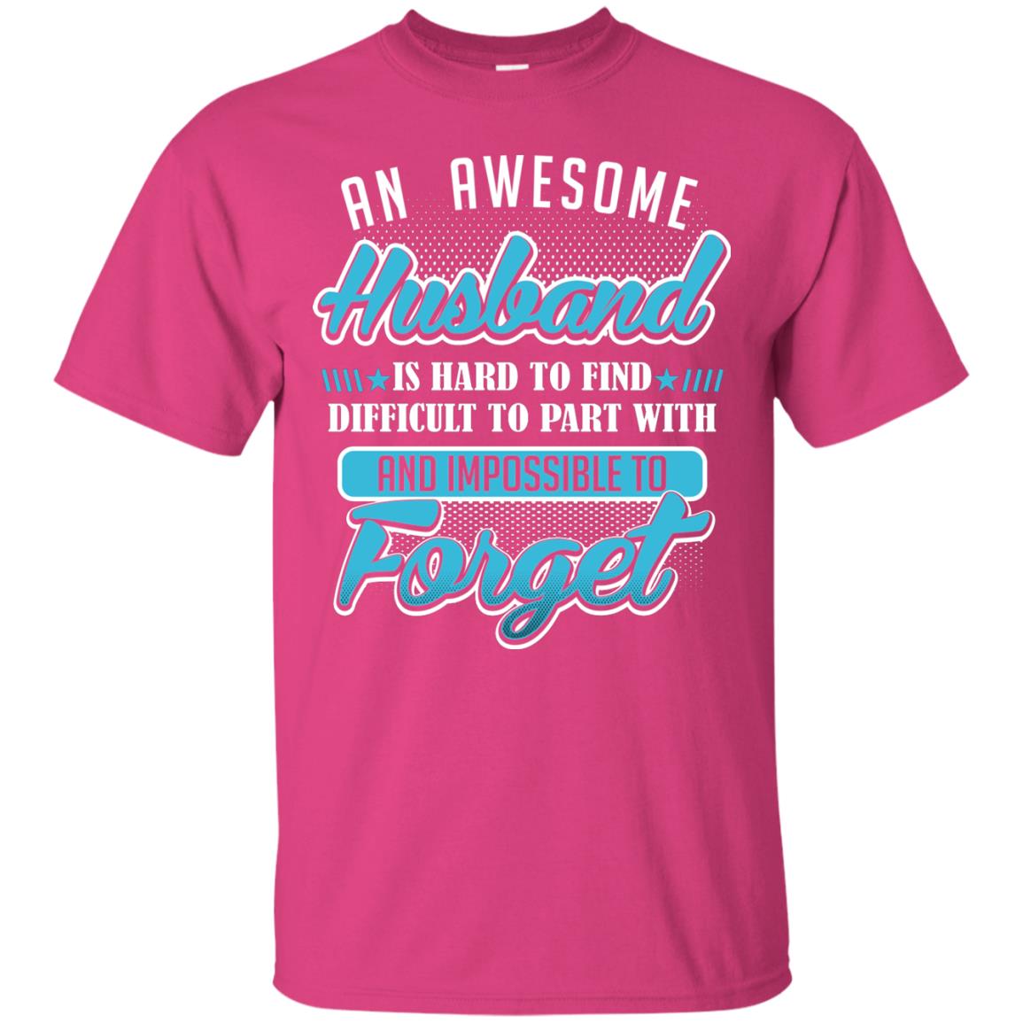Husband T-shirt An Awesome Husband Is Hard To Heliconia