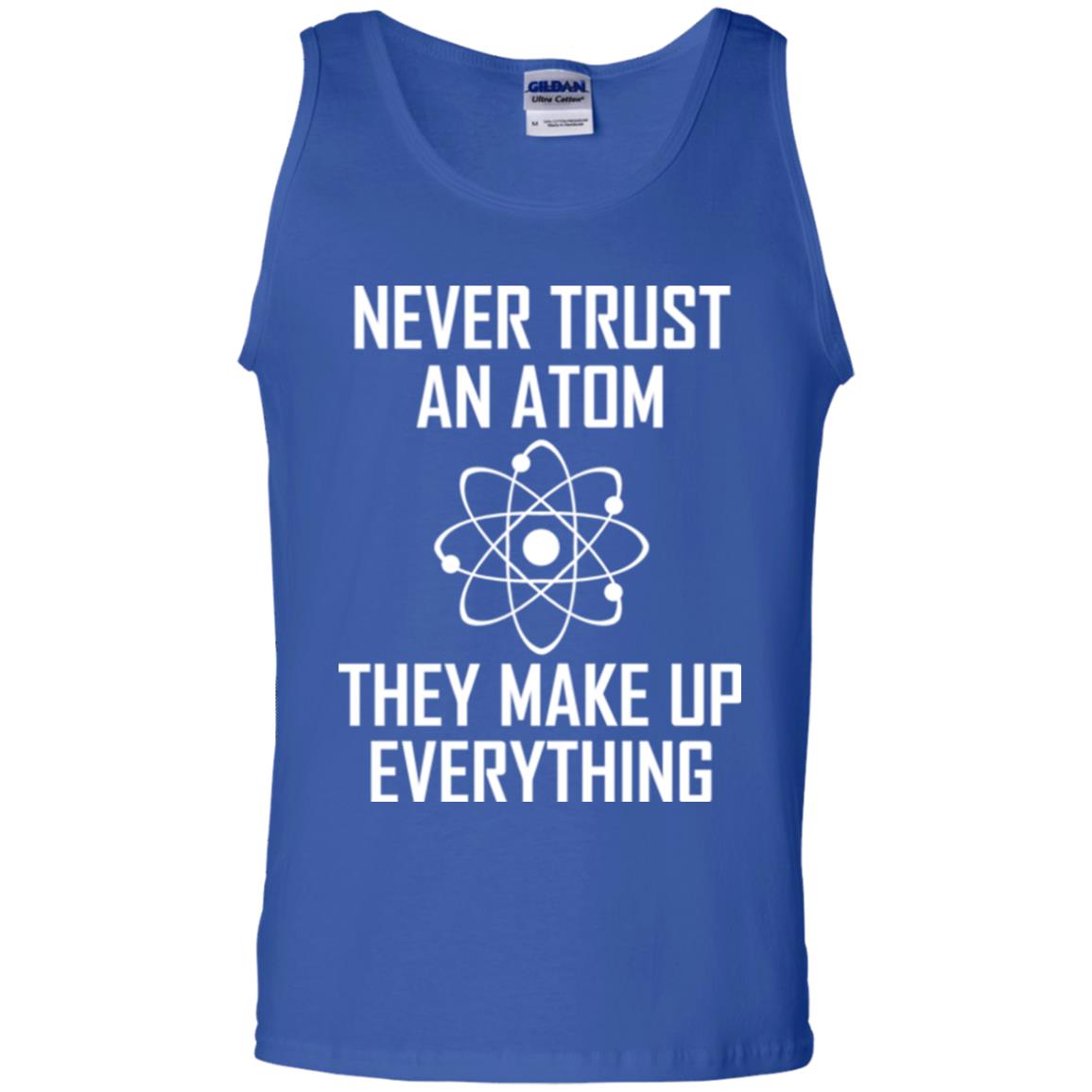 Never Trust An Atom They Make Up Everything Shirt Royal