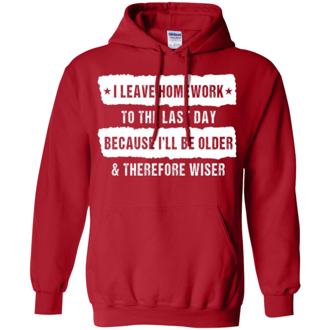 Student T-shirt I Leave Homework To The Last Day Red