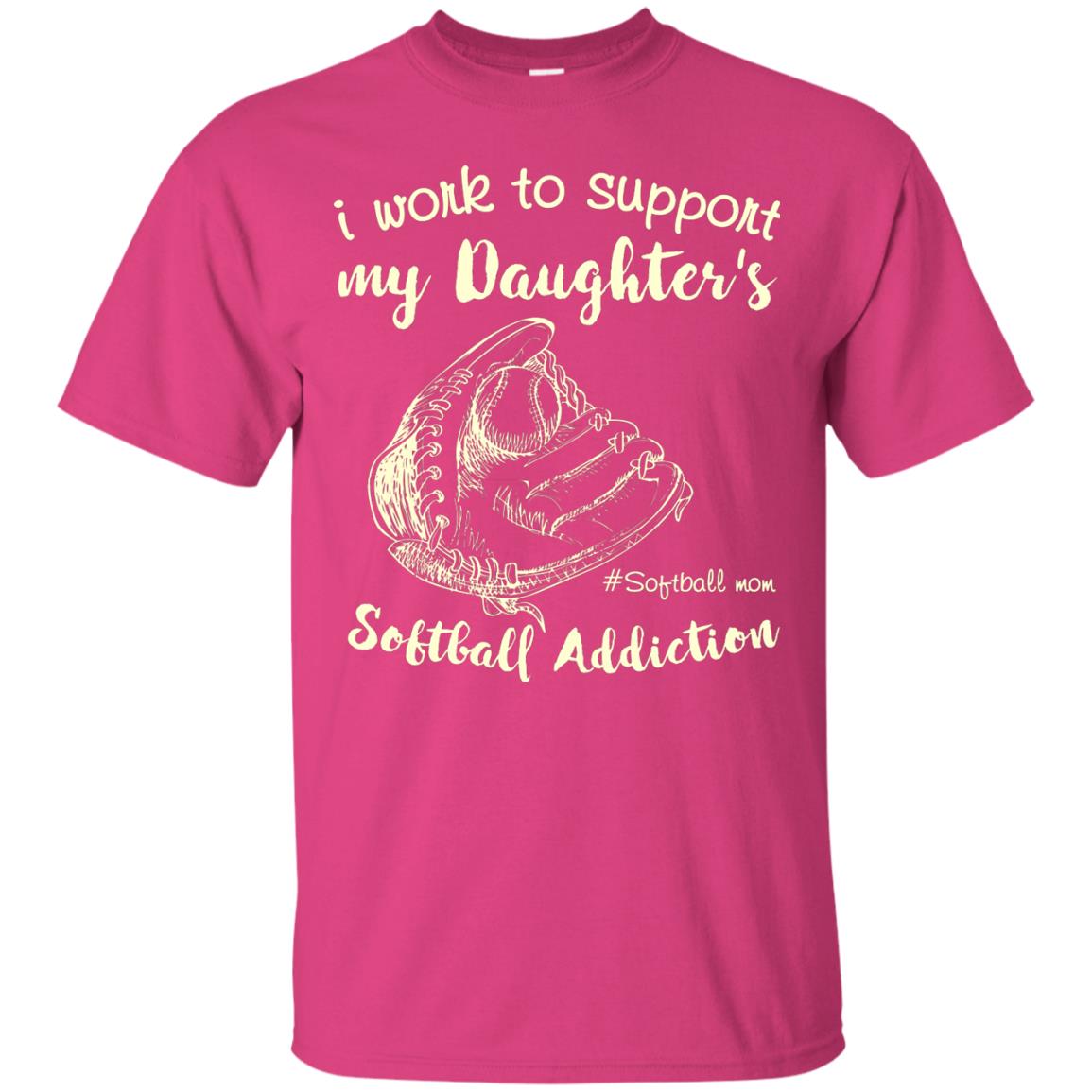 I Work To Support My Daughter_s Softball Addiction Mommy Shirt Heliconia