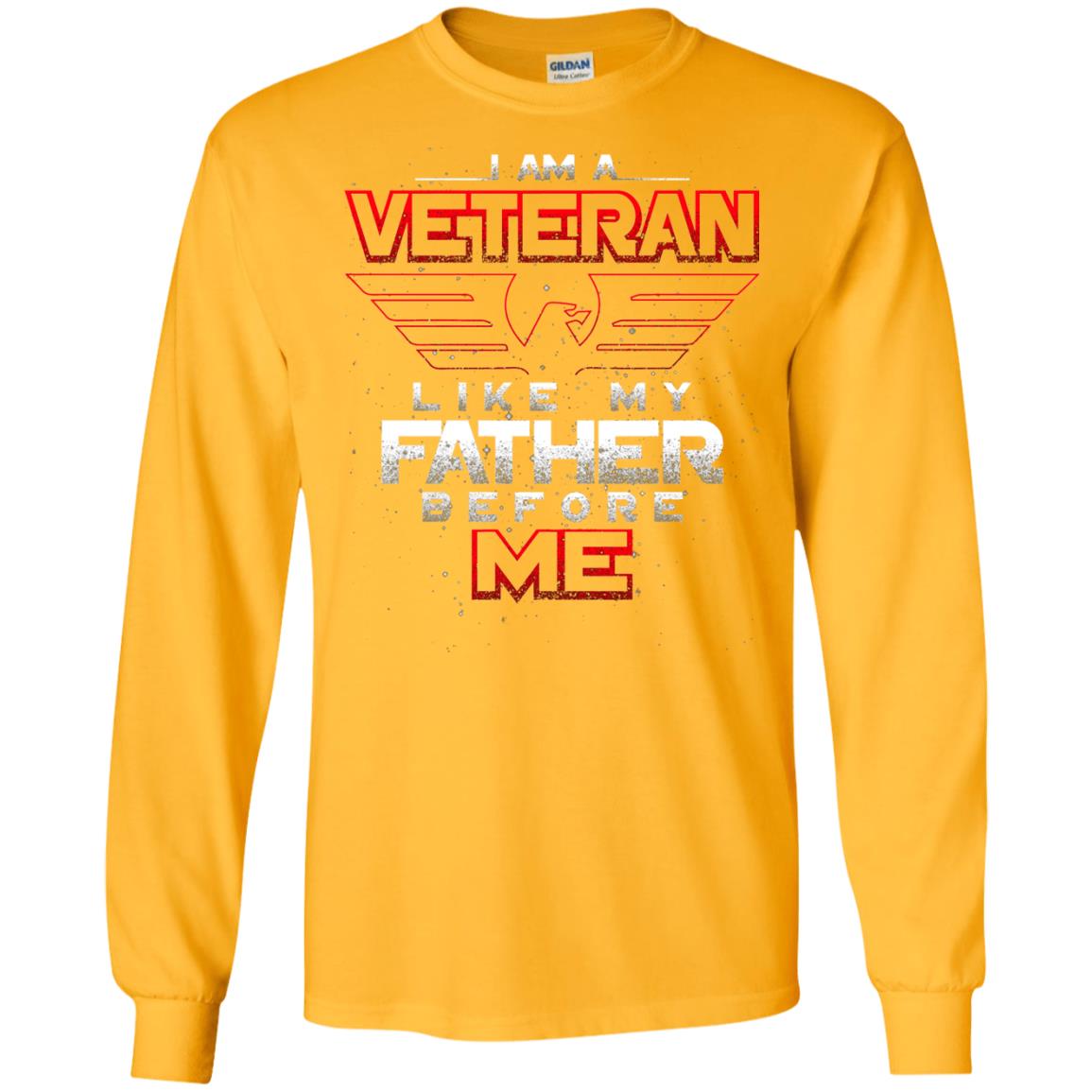 I Am A Veteran Like My Father Before Me Veteran Shirt Gold