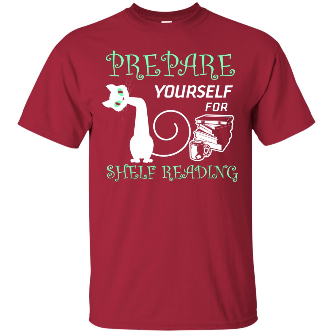 Prepare Yourself For Shelf Reading Librarian Humor T-shirt Cardinal