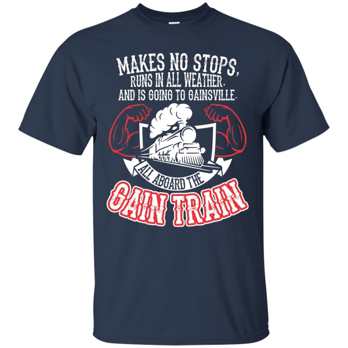 Makes No Stops Runs In All Weather And Is Going To Gainsville All Aboard The Gain Train Navy