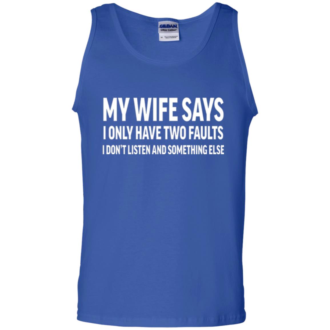 Funny Husband T-shirt My Wife Says I Only Have Two Faults Royal