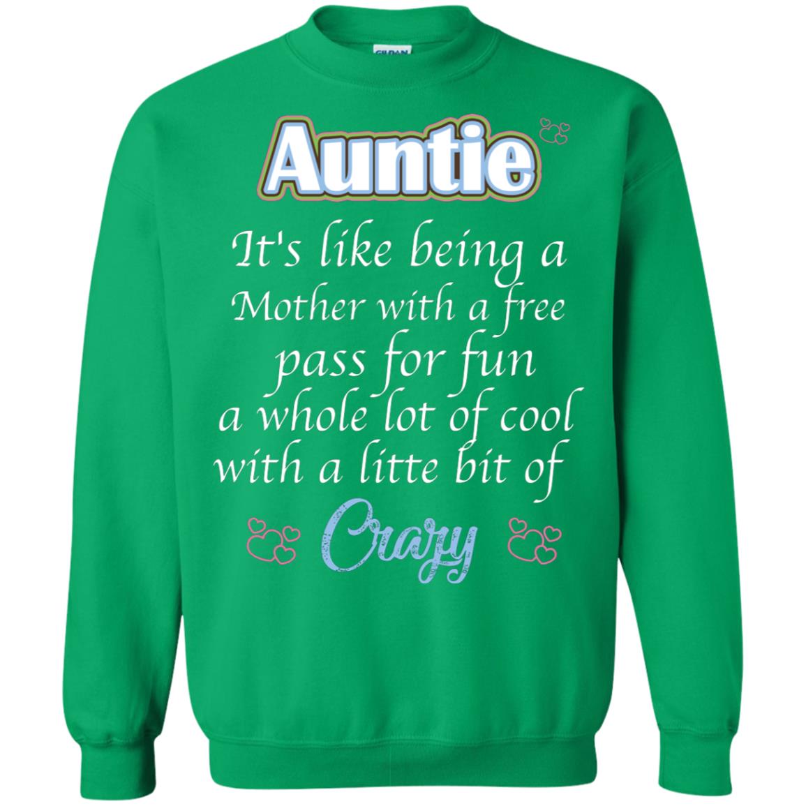 Auntie It's Like Being A Mother With A Free Pas For Fun A Whole Lot Of Cool With A Little Bit Of Crazy Irish Green