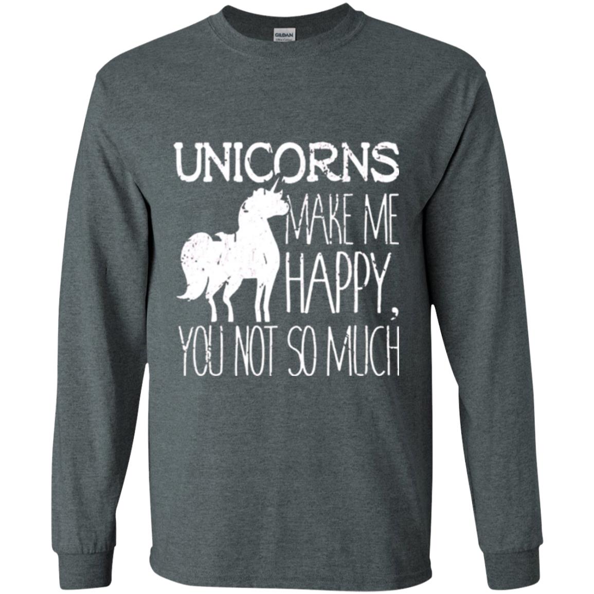 Unicorns Lovers T-shirt Unicorns Make Me Happy You Not So Much Dark Heather