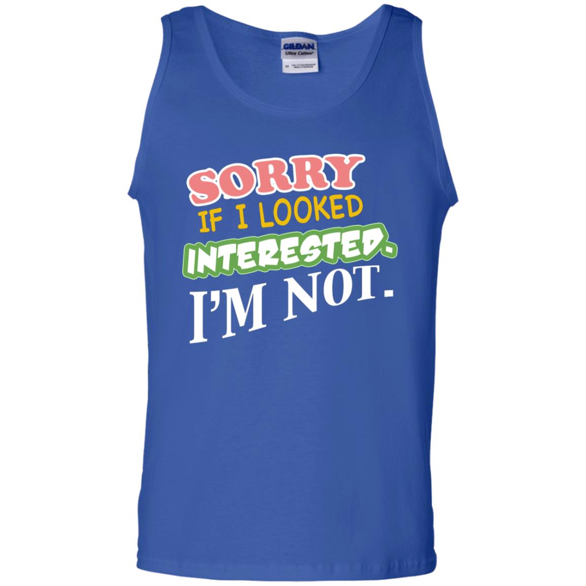 Sorry If I Looked Interested I'm Not Best Quote Shirt Royal