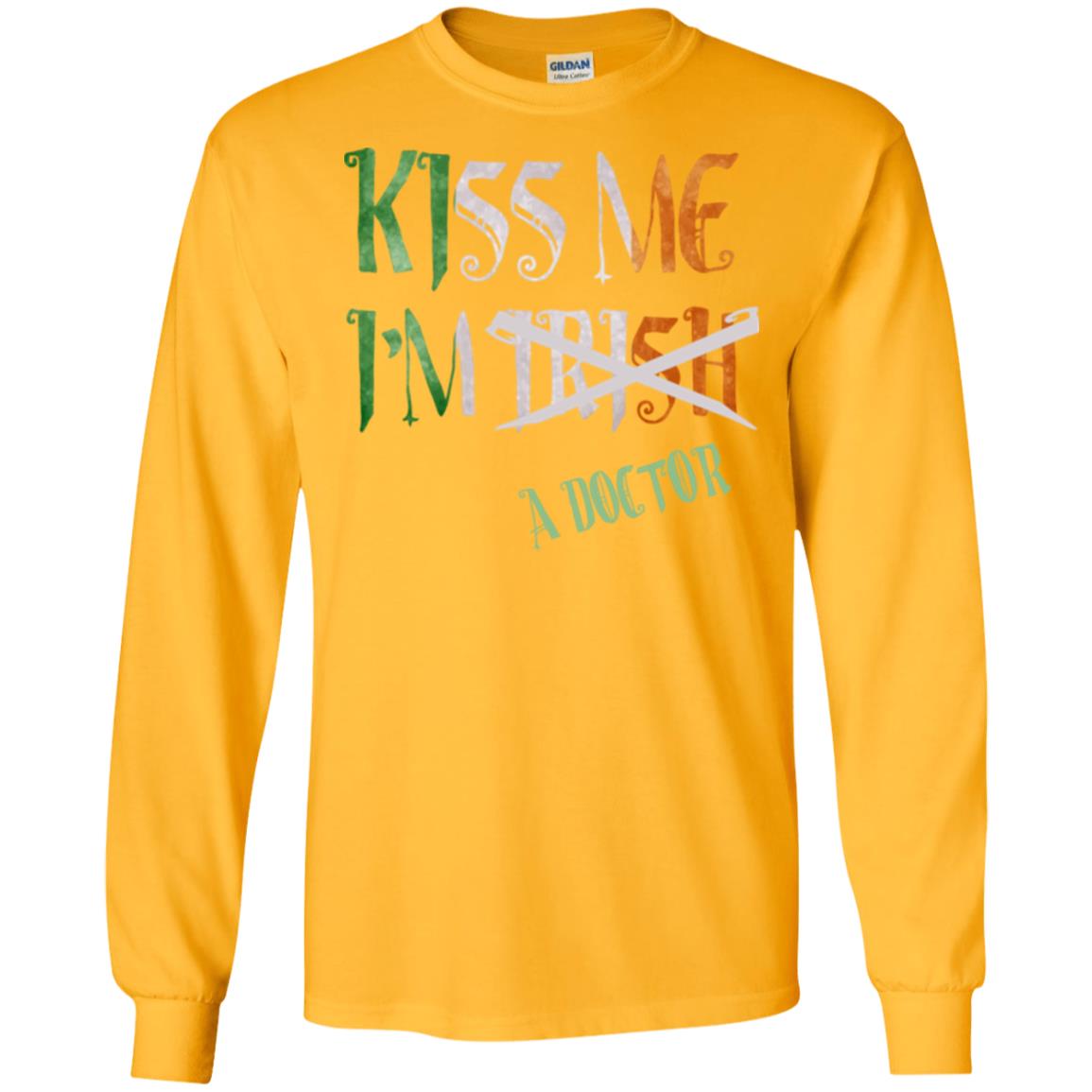 Saint Patrick's Day T-shirt Kiss Me I'm Irish A Doctor Gold