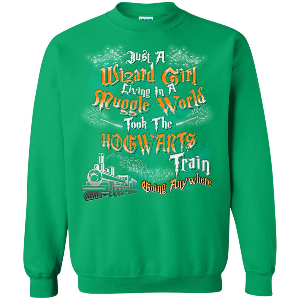 Just A Wizard Girl Living In A Muggle World Took The Hogwarts Train Going Anywhere Irish Green