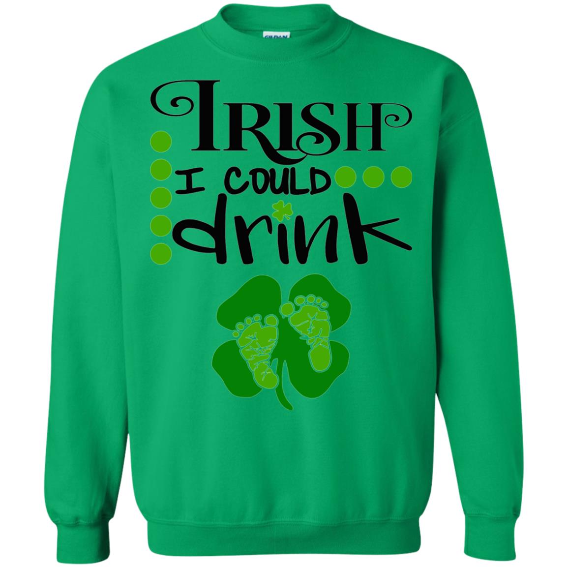 Baby Irish I Could Drink Pregnancy St Patrick_s Day T-shirt Irish Green