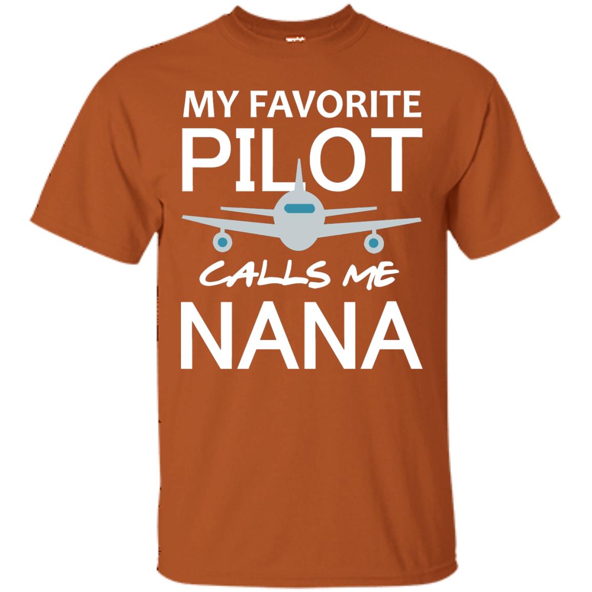 My Favorite Pilot Calls Me Nana Shirt For Grandmom Texas Orange