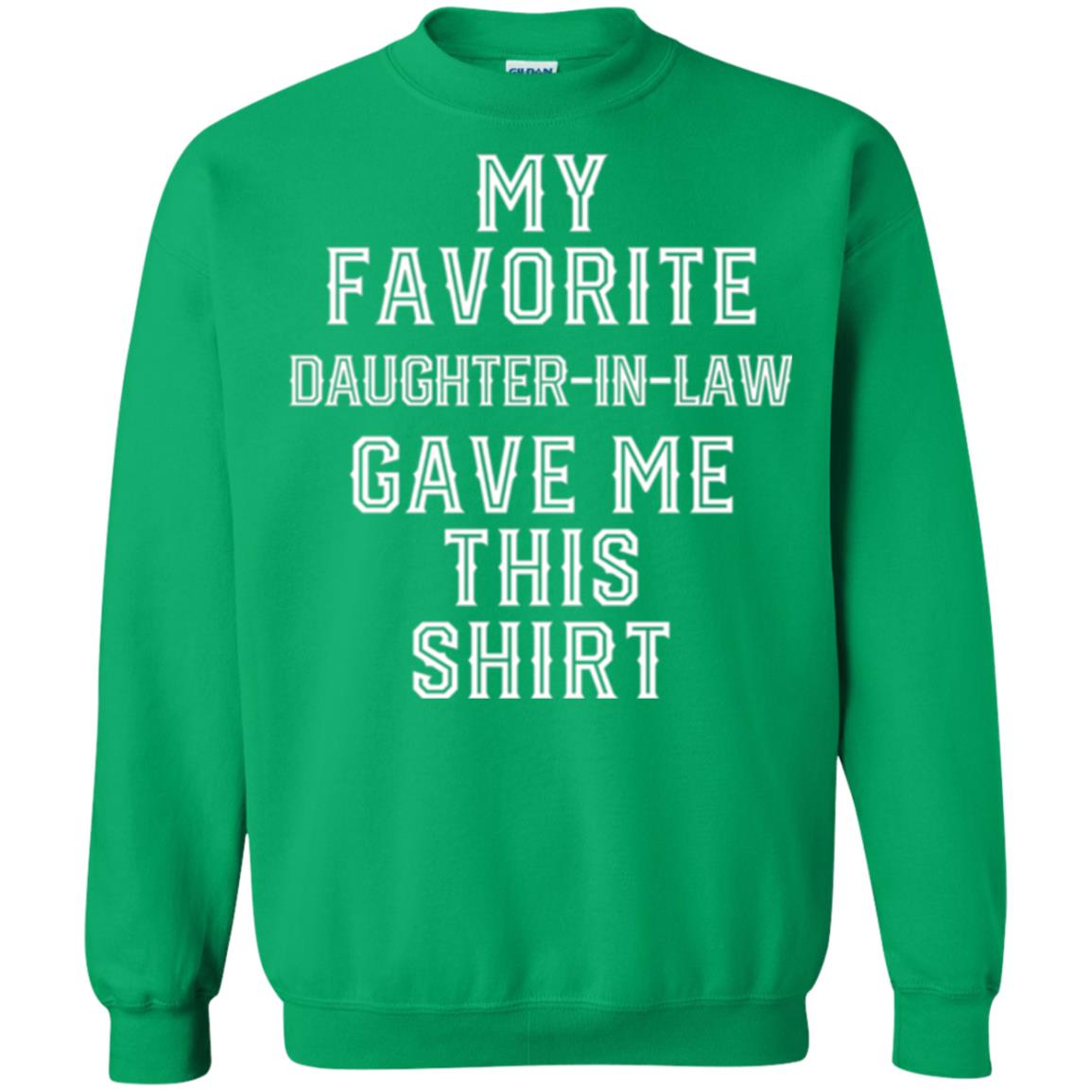 Daddy In Law T-shirt My Favorits Daughter Gave Me This Shirt Irish Green