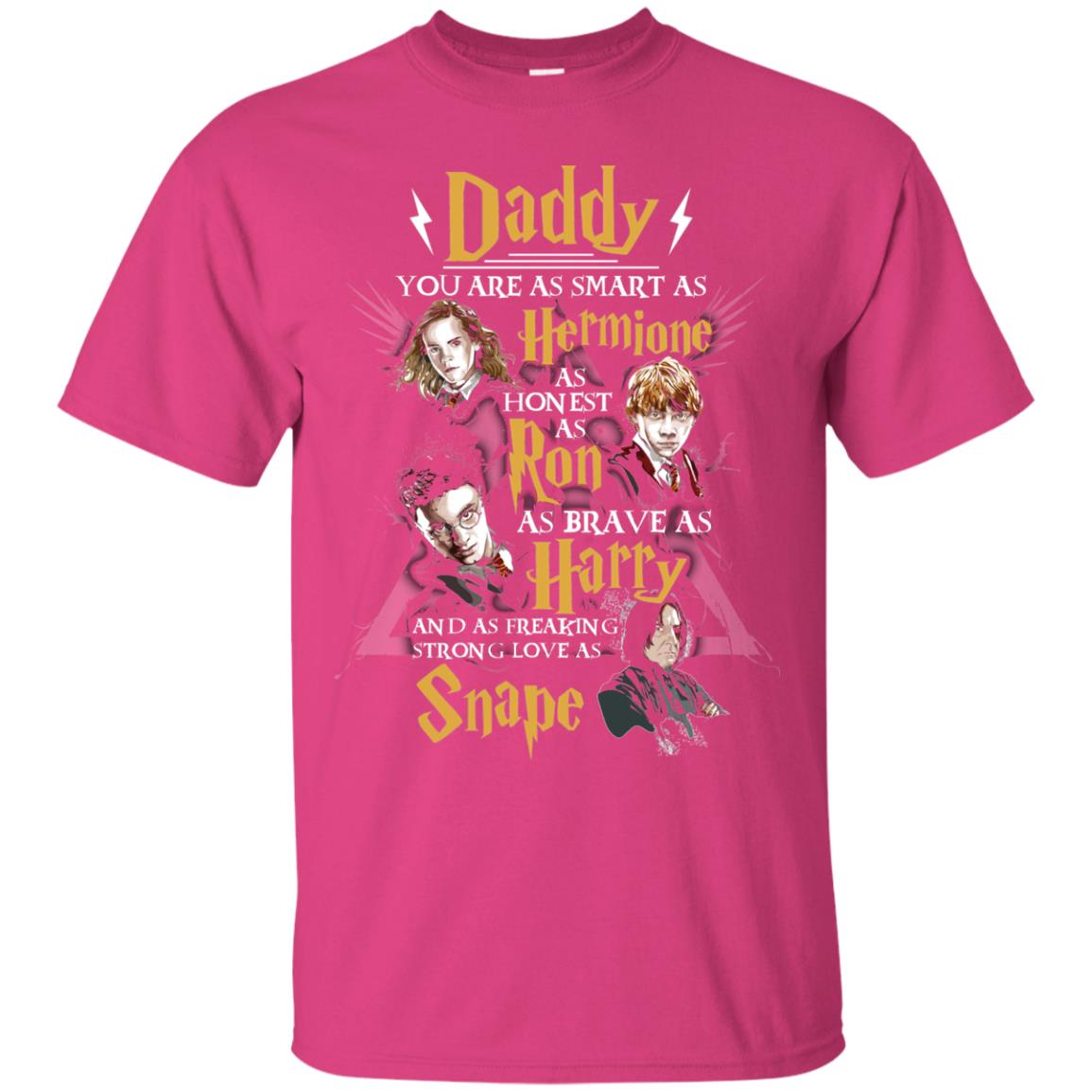 Daddy You Are As Smart As Hermione As Honest As Ron As Brave As Harry Harry Potter Fan T-shirt Heliconia