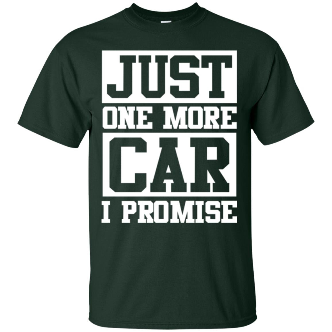 Just One More Car I Promise Car Lover Shirt Forest