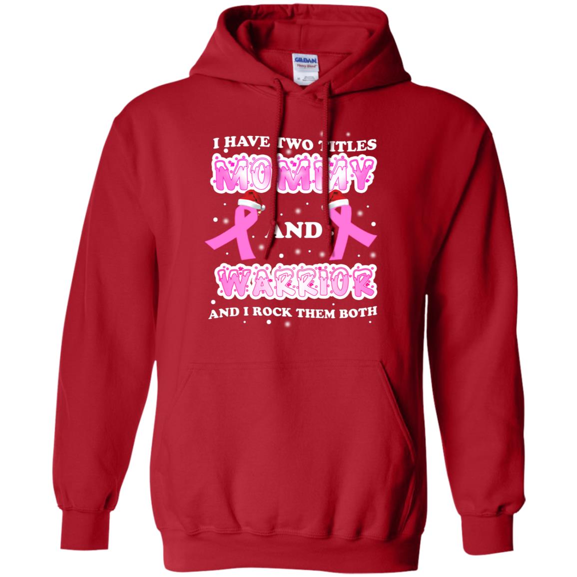 I Have Two Titles Mommy And Warrior And I Rock Them Both Breast Cancer Mommy Shirt Red