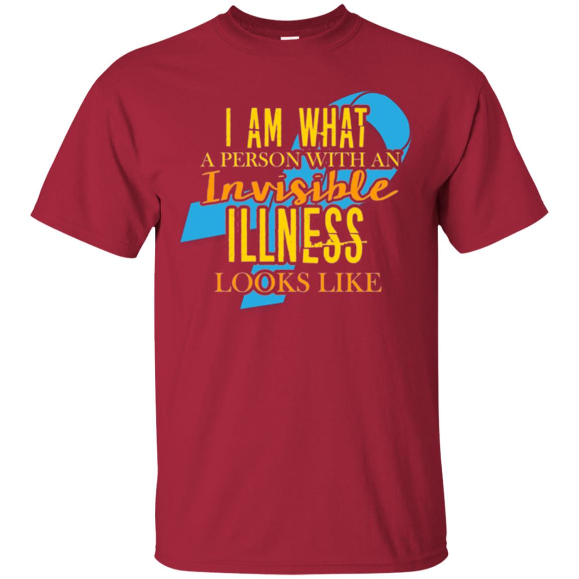 Autism T-shirt I Am What A Person With An Invinsible Illness Looks Like Cardinal