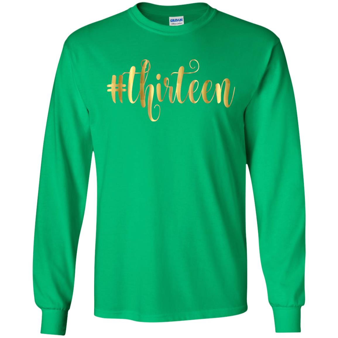 13th Birthday T-shirt Hashtag Thirteen 13 Irish Green
