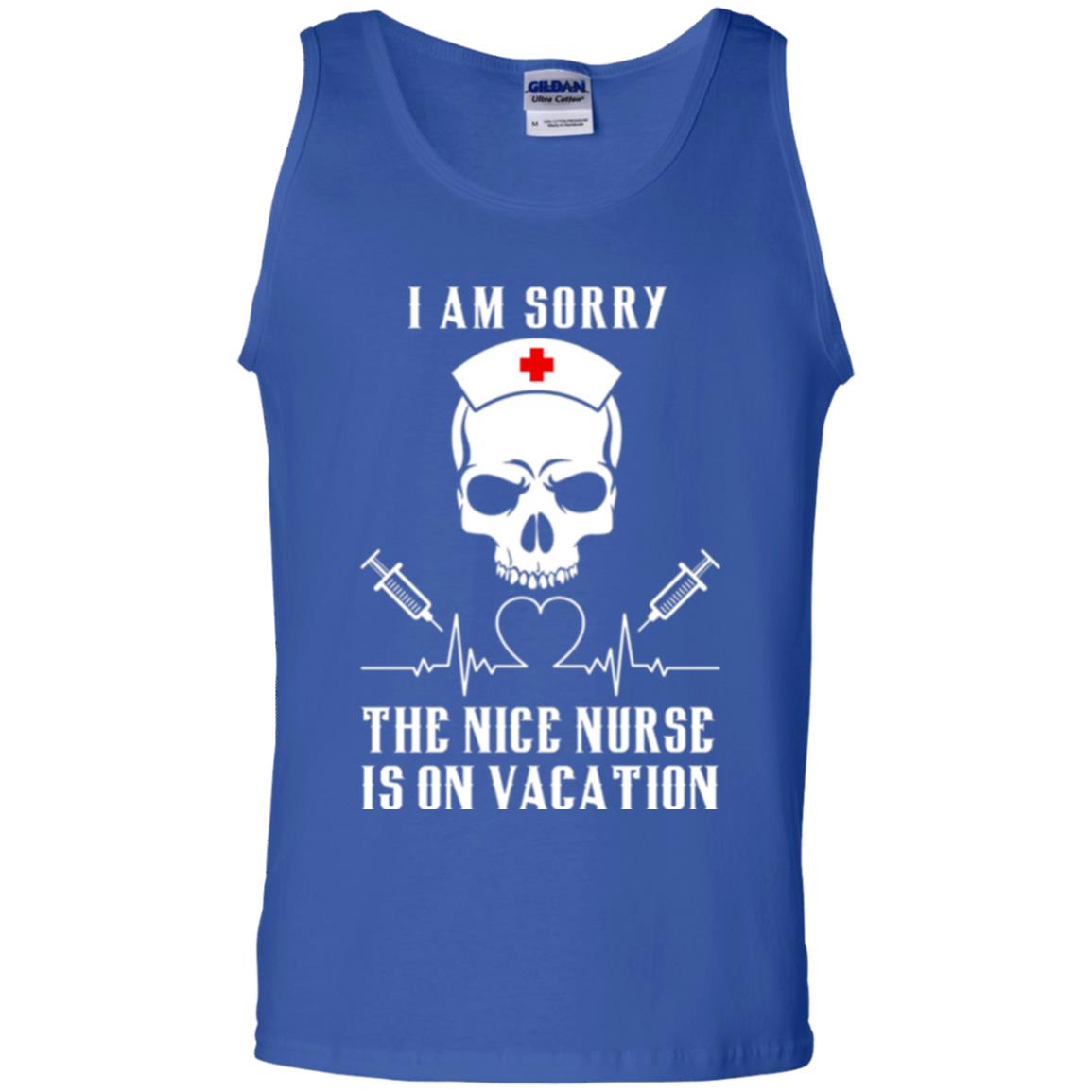 I Am Sorry The Nice Nurse Is On Vacation Nurse T-shirt Royal