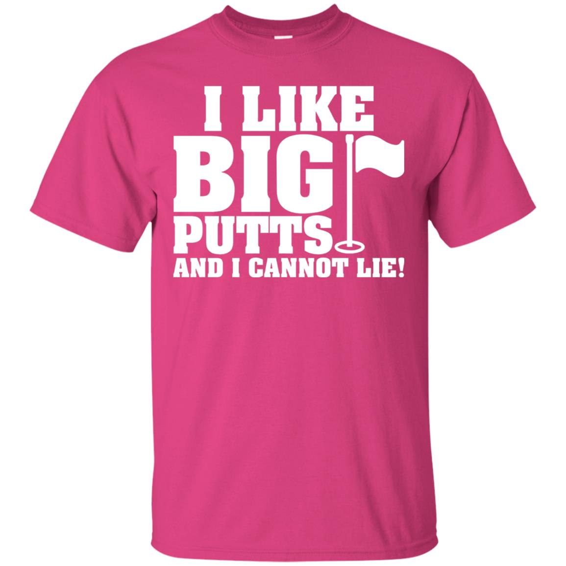 I Like Big Putts And I Cannot Lie Funny Golf Lover T-shirt Heliconia