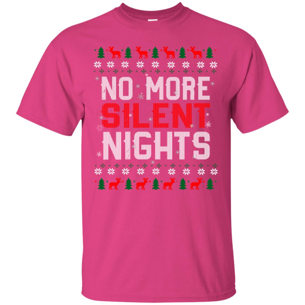 No More Silent Night Chritsmas Idea Quote Gift Shirt Heliconia
