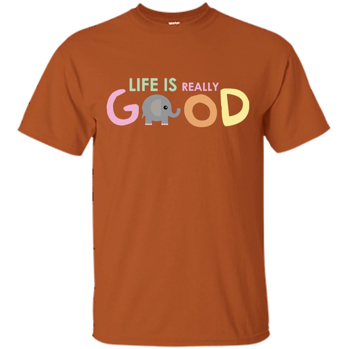 Life Is Really Good With My Cute Elephant T-shirt Texas Orange
