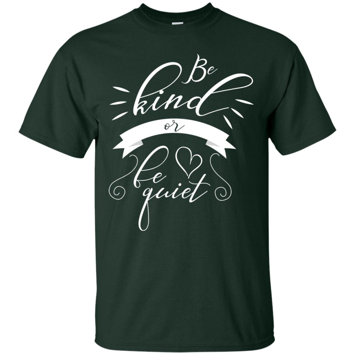 Funny Teacher Shirt Be Kind Or Be Quiet Forest