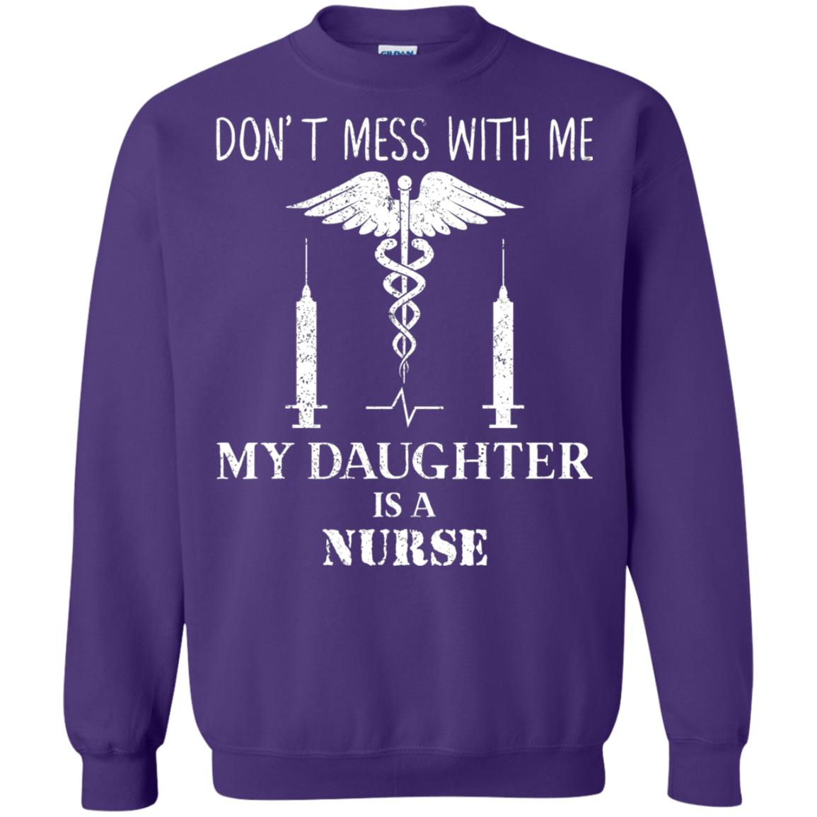 Dont Mess With Me My Daughter Is A Nurse T-shirt Purple