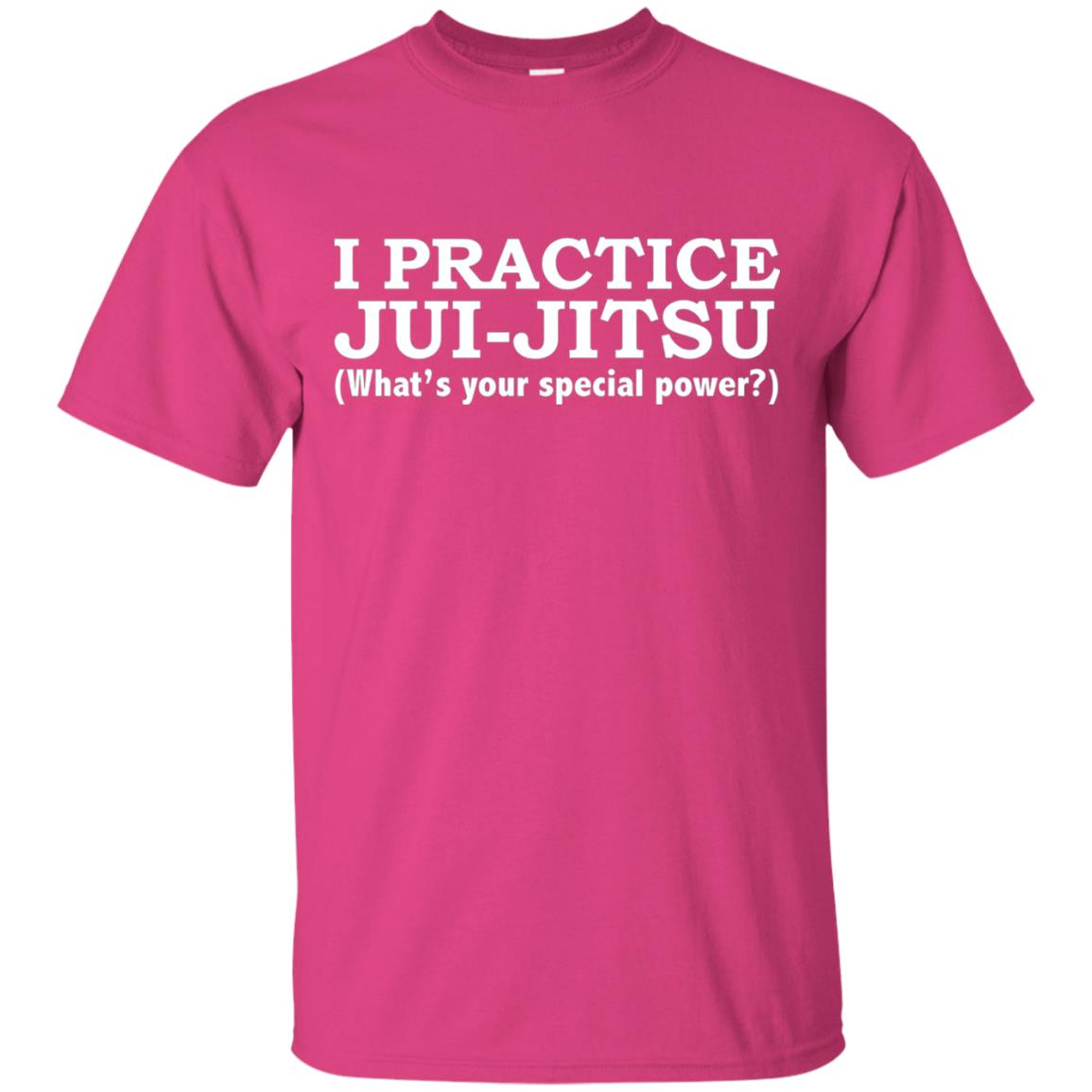 I Practice Jui-jitsu What_s Your Special Power T-shirt Heliconia