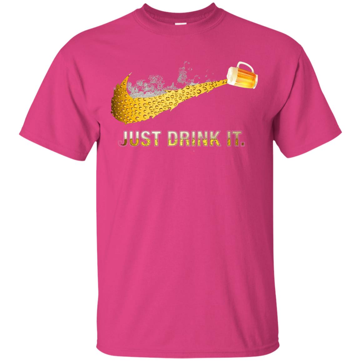 Beer Just Drink It Beer Lover T-shirt Heliconia