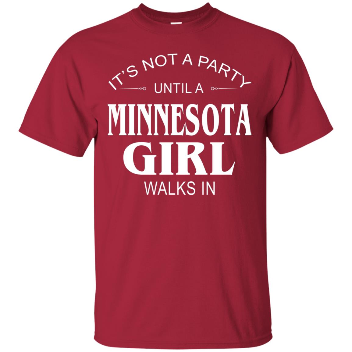 It_s Not A Party Until A Minnesota Girl Walks In Shirt Cardinal