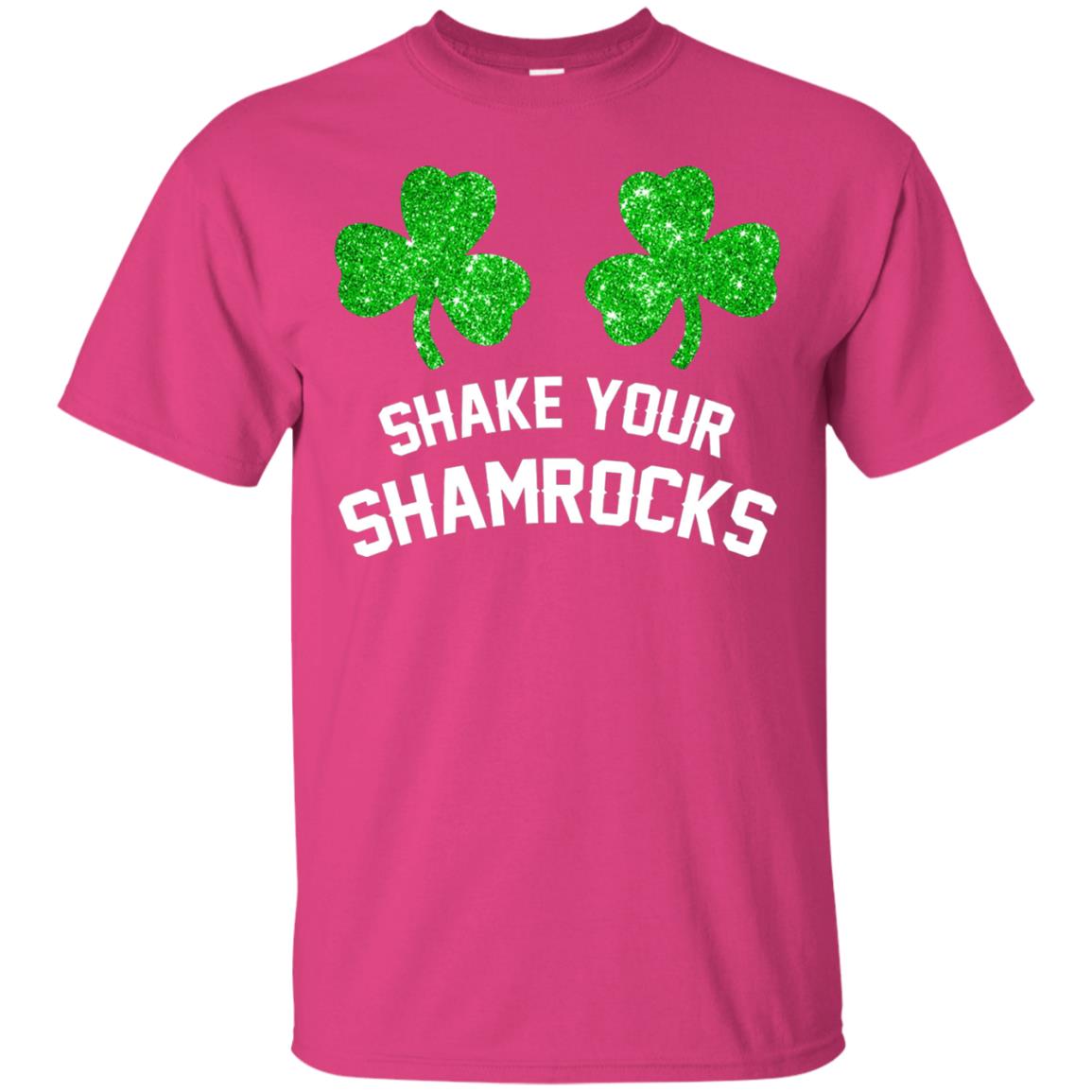 Shake Your Shamrocks St. Patrick_s Day T-shirt Heliconia