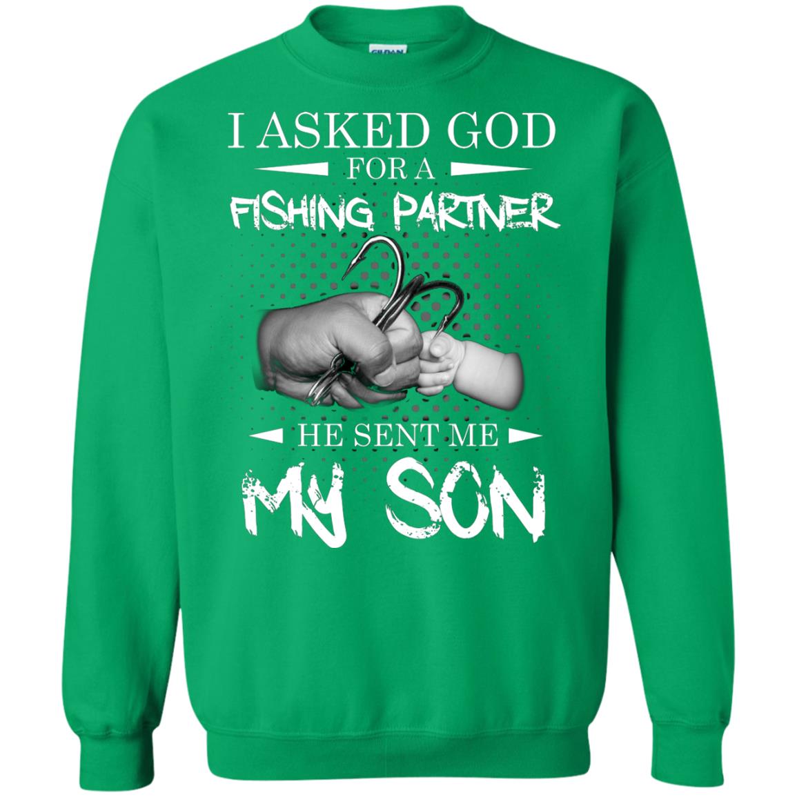 Fishing Daddy Shirt I Asked God For A Fishing Partner He Sent Me My Son Irish Green