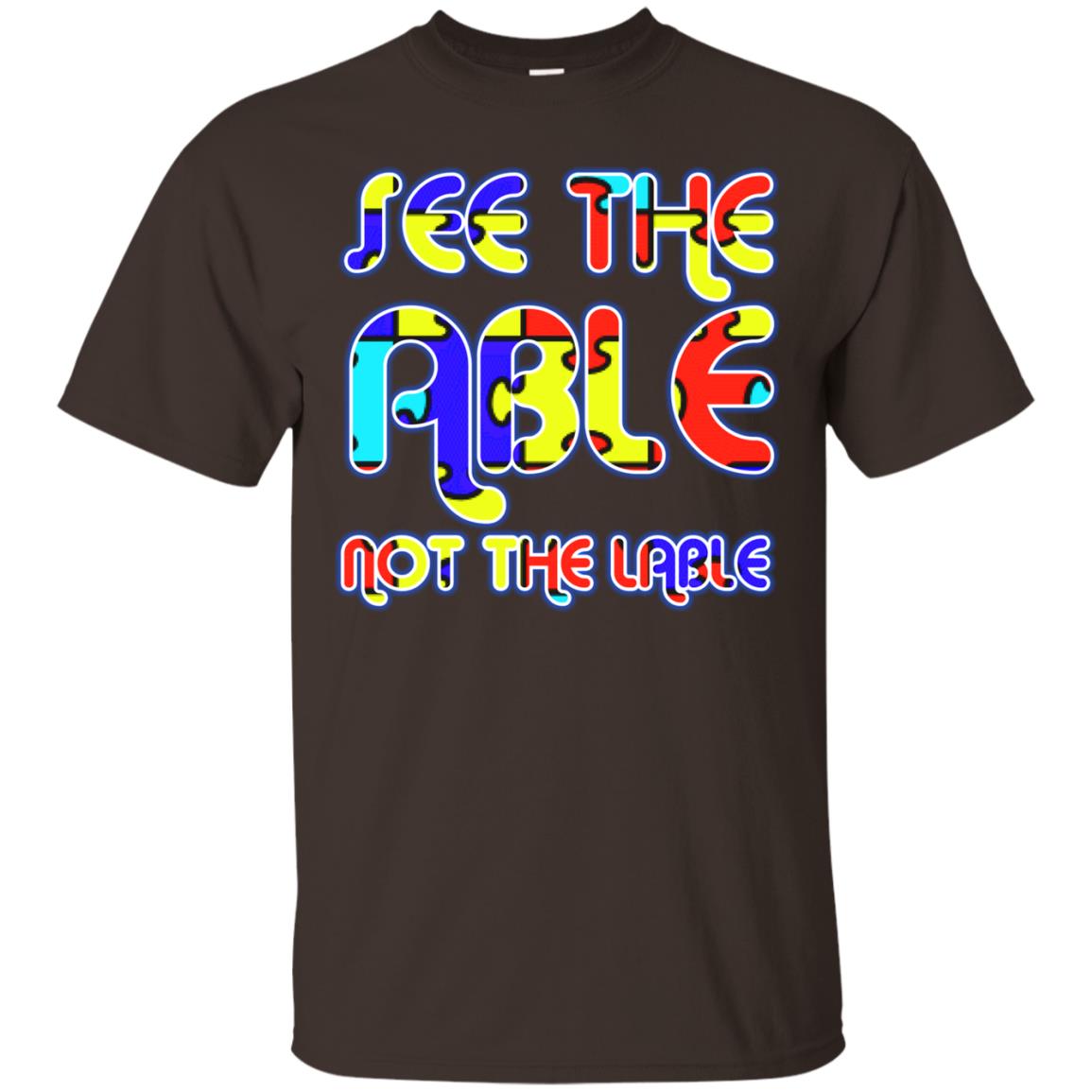 See The Able Not The Lable Autism Awareness T-shirt Dark Chocolate