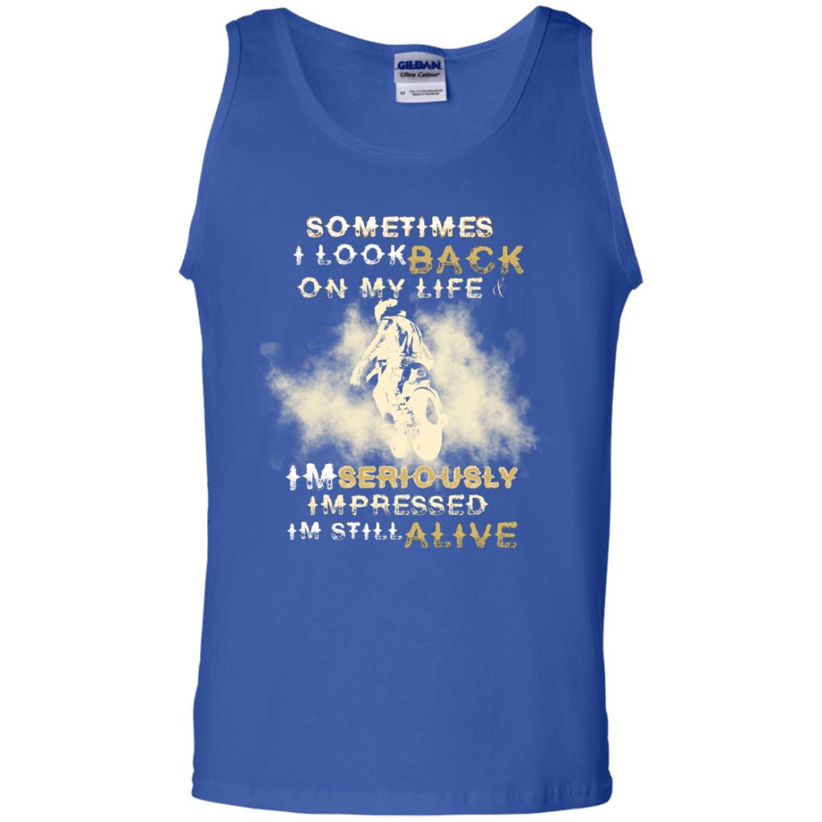 Sometime I Look Back On My Life I'm Seriously I'm Still Alive Biker Shirt Royal