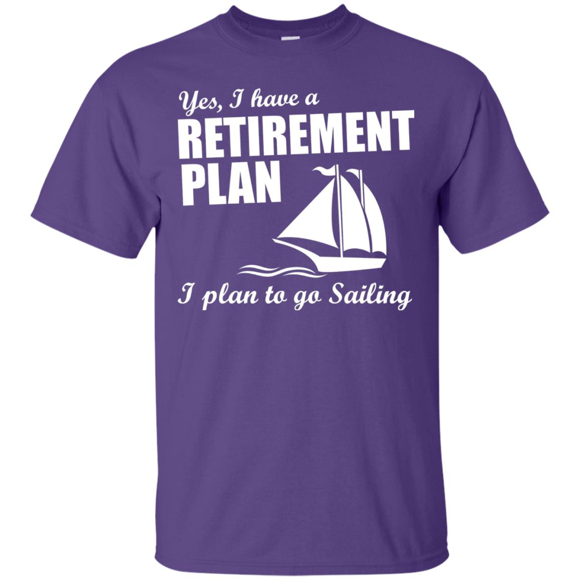 I Have A Retirement Plan I Plan To Go Sailing T-shirt Purple