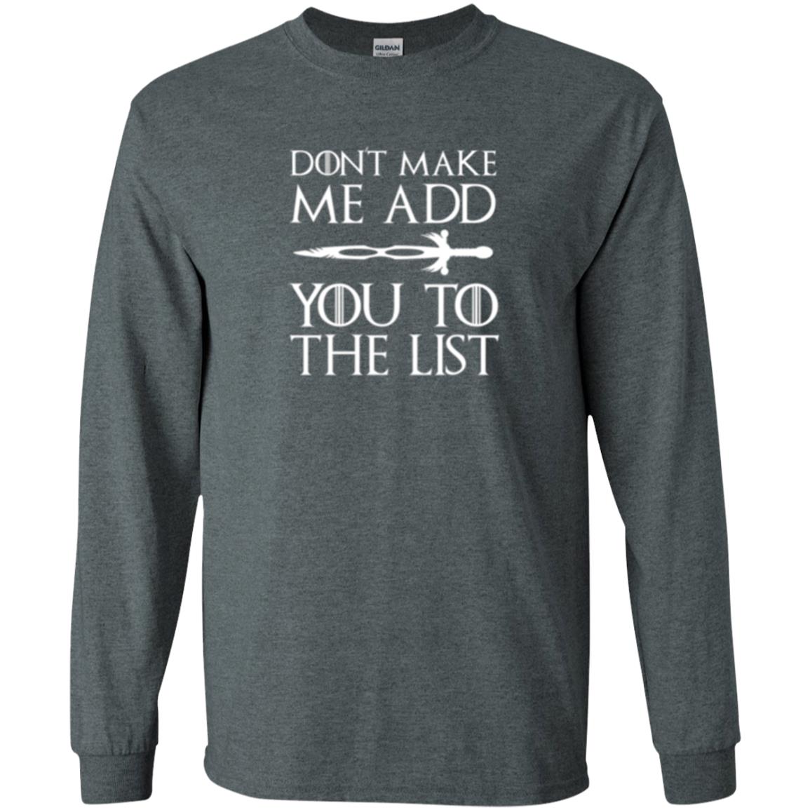 Games Of Thrones T-shirt Don_t Make Me Add You To List Dark Heather