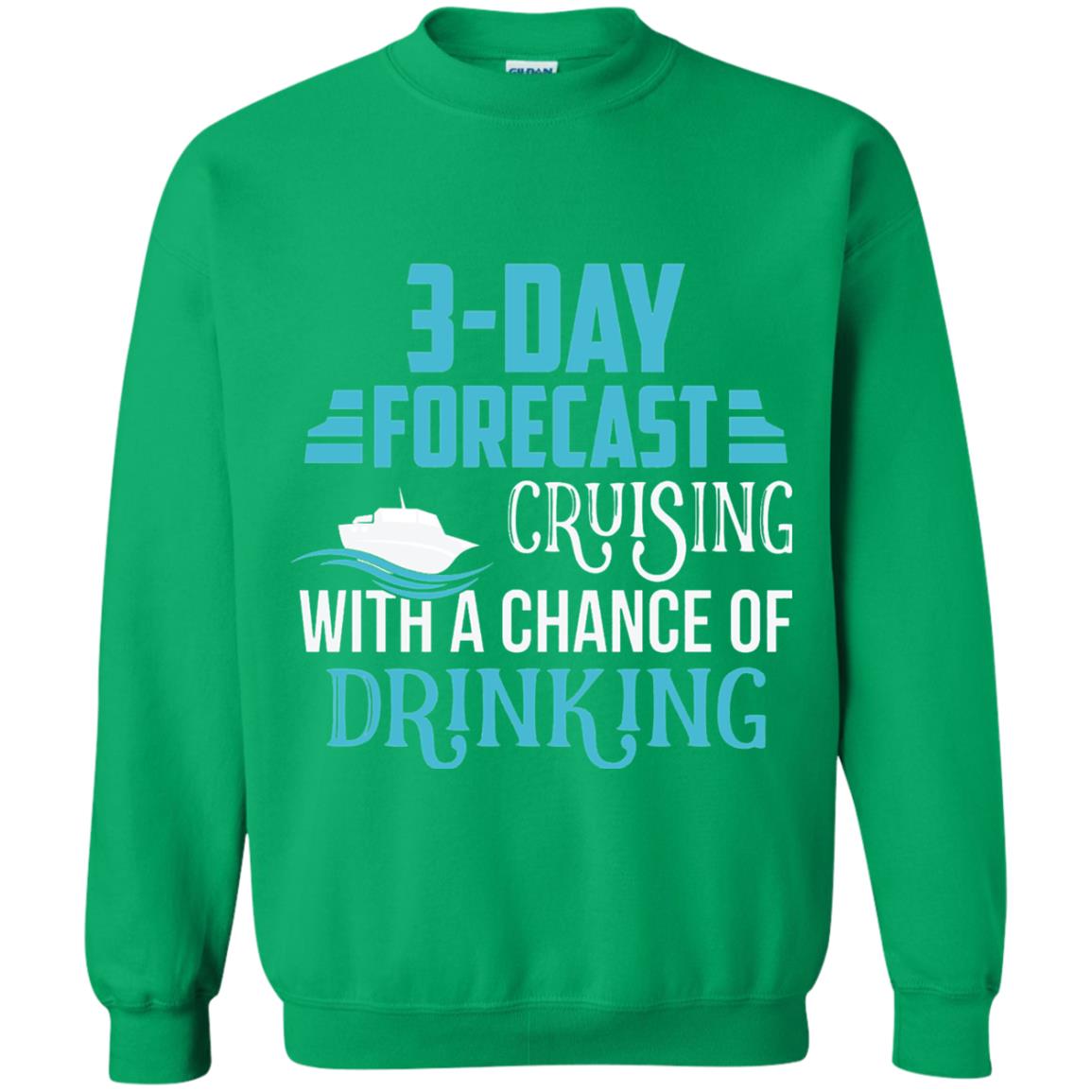 Funny Cruise T-shirt Forecast Cruising With A Chance Irish Green