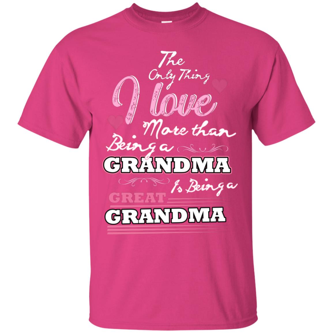 I Only Thing I Love More Than Being A Grandma Is Being A Great Grandma Heliconia