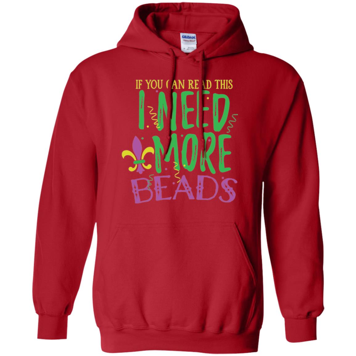 Mardi Gras T-shirt If You Can Read This I Need More Beads Red
