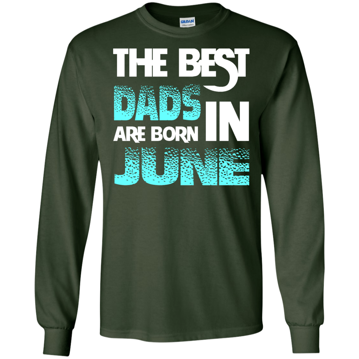 Daddy T-shirt The Best Dads Are Born In June Forest Green