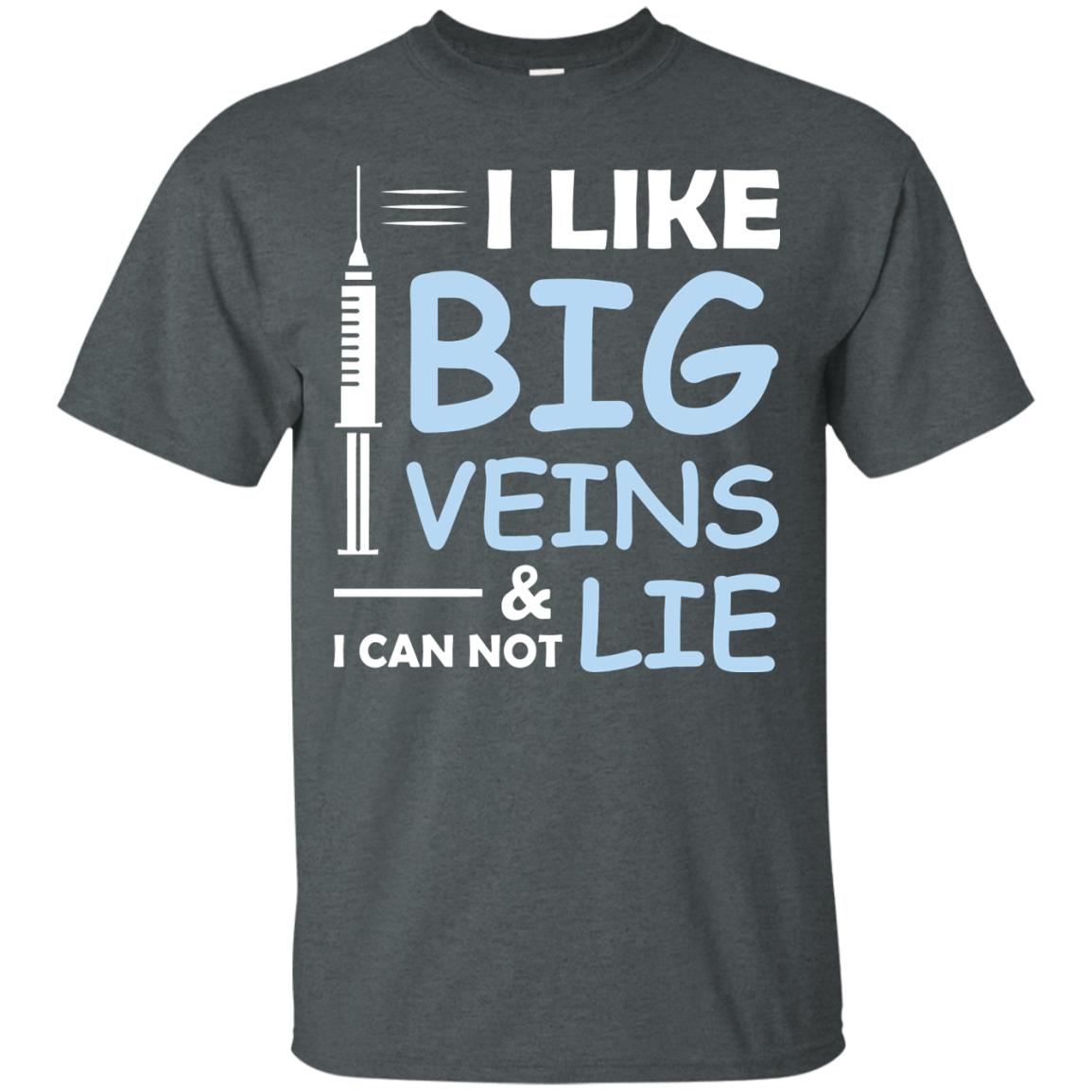 I Like Big Veins And I Can Not Lie Phlebotomist T-shirt Dark Heather