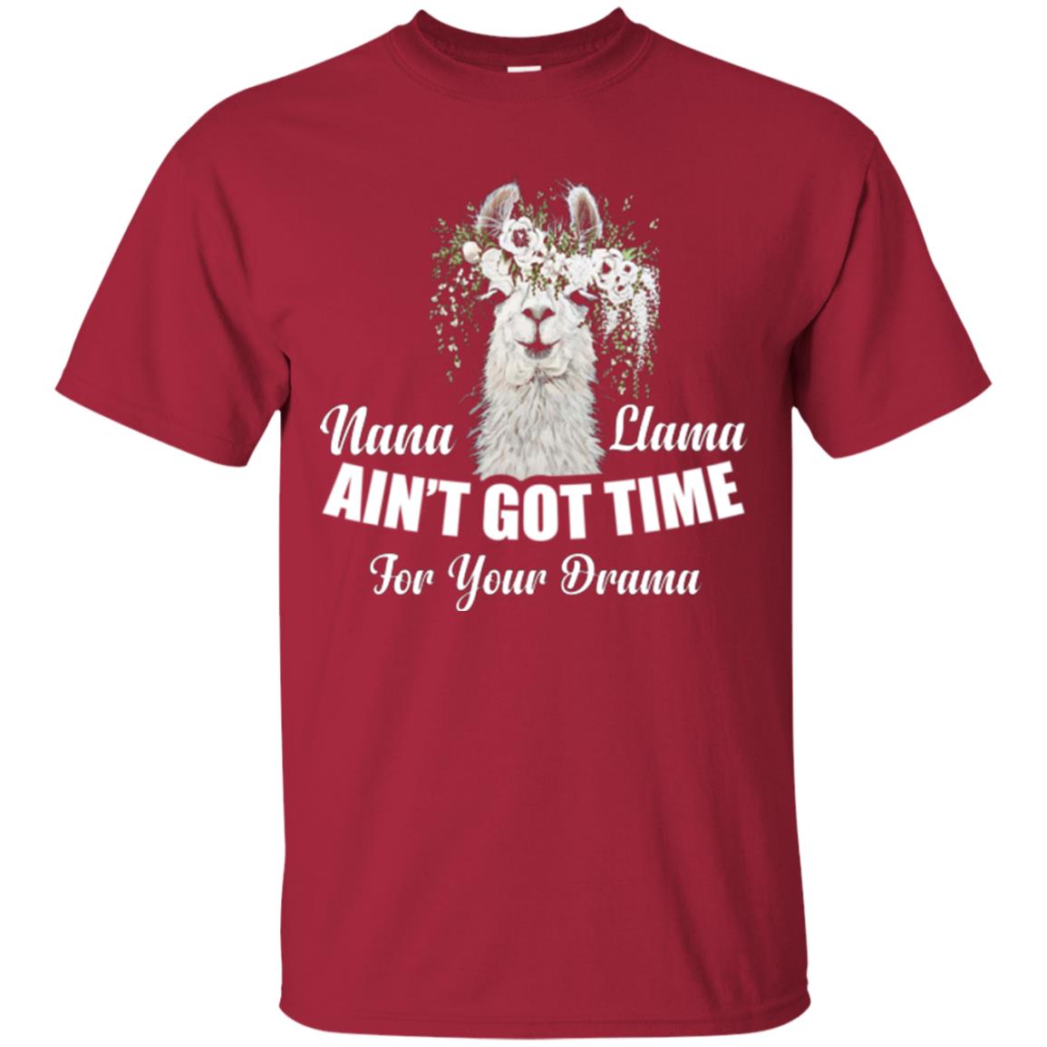Llama Lover T-shirt Nana Llama Ain’t Got Time For Your Drama Cardinal